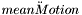 $\ddot{meanMotion}$