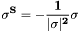 \[ \bf{\sigma}^{S} = - \frac{1}{|\bf{\sigma}|^2}\bf{\sigma} \]