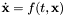 $\dot{\bf x} = f(t,{\bf x})$