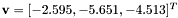 ${\bf v} = [-2.595, -5.651, -4.513]^{T}$