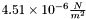 $4.51 \times 10^{-6}\frac{N}{m^{2}}$