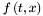 $f\left(t,x\right)$