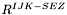 $R^{IJK-SEZ}$